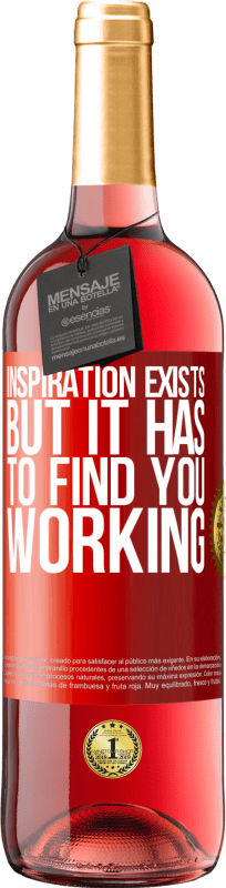 29,95 € | Rosé Wine ROSÉ Edition Inspiration exists, but it has to find you working Red Label. Customizable label Young wine Harvest 2024 Tempranillo