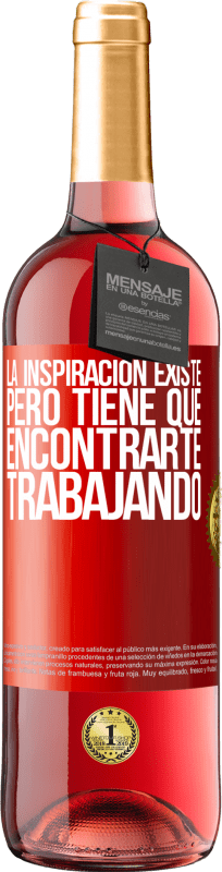 29,95 € Envío gratis | Vino Rosado Edición ROSÉ La inspiración existe, pero tiene que encontrarte trabajando Etiqueta Roja. Etiqueta personalizable Vino joven Cosecha 2025 Tempranillo