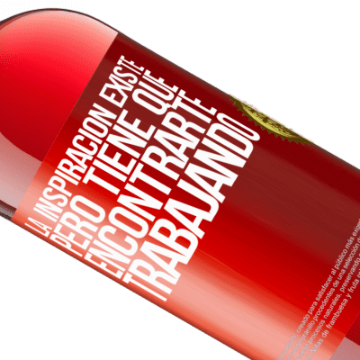 Expresiones Únicas y Personales. «La inspiración existe, pero tiene que encontrarte trabajando» Edición ROSÉ