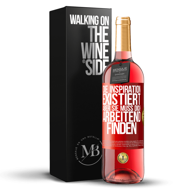 29,95 € Kostenloser Versand | Roséwein ROSÉ Ausgabe Die Inspiration existiert, aber sie muss dich arbeitend finden Rote Markierung. Anpassbares Etikett Junger Wein Ernte 2024 Tempranillo