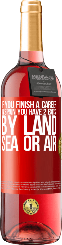 29,95 € | Rosé Wine ROSÉ Edition If you finish a race in Spain you have 3 starts: by land, sea or air Red Label. Customizable label Young wine Harvest 2024 Tempranillo