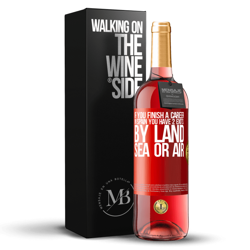 29,95 € Free Shipping | Rosé Wine ROSÉ Edition If you finish a race in Spain you have 3 starts: by land, sea or air Red Label. Customizable label Young wine Harvest 2023 Tempranillo