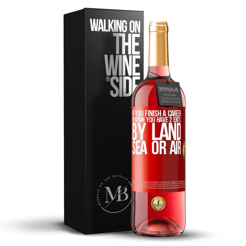 29,95 € Free Shipping | Rosé Wine ROSÉ Edition If you finish a race in Spain you have 3 starts: by land, sea or air Red Label. Customizable label Young wine Harvest 2025 Tempranillo