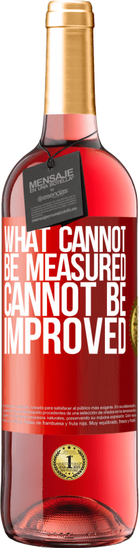 29,95 € | 桃红葡萄酒 ROSÉ版 无法衡量的东西无法改善 红色标签. 可自定义的标签 青年酒 收成 2023 Tempranillo