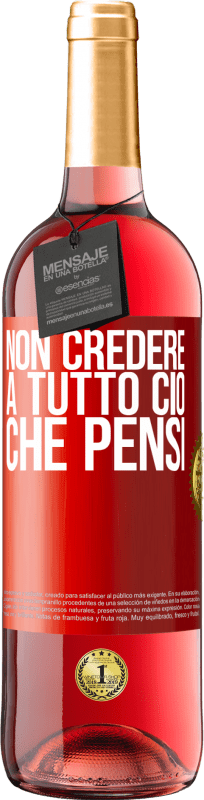 29,95 € Spedizione Gratuita | Vino rosato Edizione ROSÉ Non credere a tutto ciò che pensi Etichetta Rossa. Etichetta personalizzabile Vino giovane Raccogliere 2025 Tempranillo