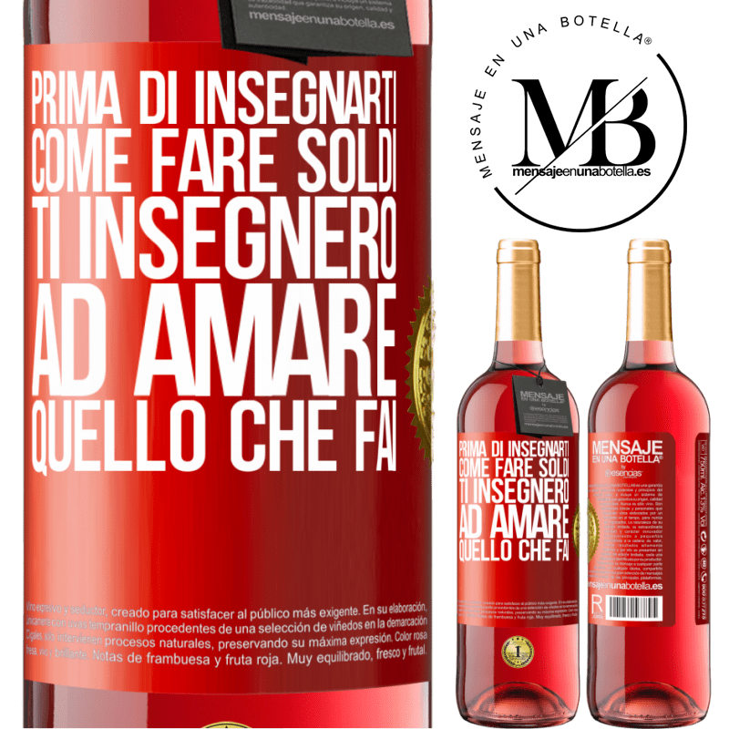 29,95 € Spedizione Gratuita | Vino rosato Edizione ROSÉ Prima di insegnarti come fare soldi, ti insegnerò ad amare quello che fai Etichetta Rossa. Etichetta personalizzabile Vino giovane Raccogliere 2023 Tempranillo