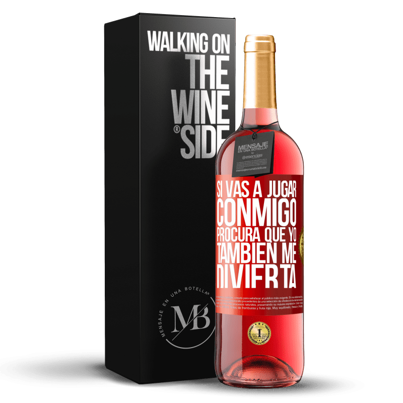 29,95 € Envío gratis | Vino Rosado Edición ROSÉ Si vas a jugar conmigo, procura que yo también me divierta Etiqueta Roja. Etiqueta personalizable Vino joven Cosecha 2024 Tempranillo