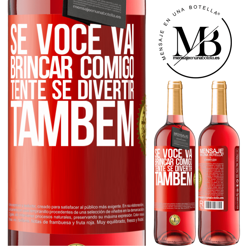 29,95 € Envio grátis | Vinho rosé Edição ROSÉ Se você vai brincar comigo, tente se divertir também Etiqueta Vermelha. Etiqueta personalizável Vinho jovem Colheita 2024 Tempranillo