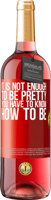 29,95 € 免费送货 | 桃红葡萄酒 ROSÉ版 漂亮还不够。你必须知道如何 红色标签. 可自定义的标签 青年酒 收成 2025 Tempranillo