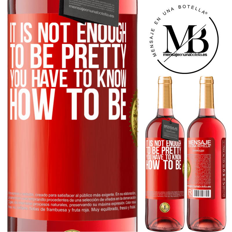 29,95 € Free Shipping | Rosé Wine ROSÉ Edition It is not enough to be pretty. You have to know how to be Red Label. Customizable label Young wine Harvest 2022 Tempranillo