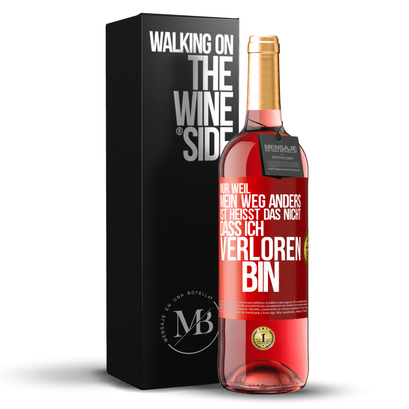 29,95 € Kostenloser Versand | Roséwein ROSÉ Ausgabe Nur, weil mein Weg anders ist, heißt das nicht, dass ich verloren bin Rote Markierung. Anpassbares Etikett Junger Wein Ernte 2025 Tempranillo