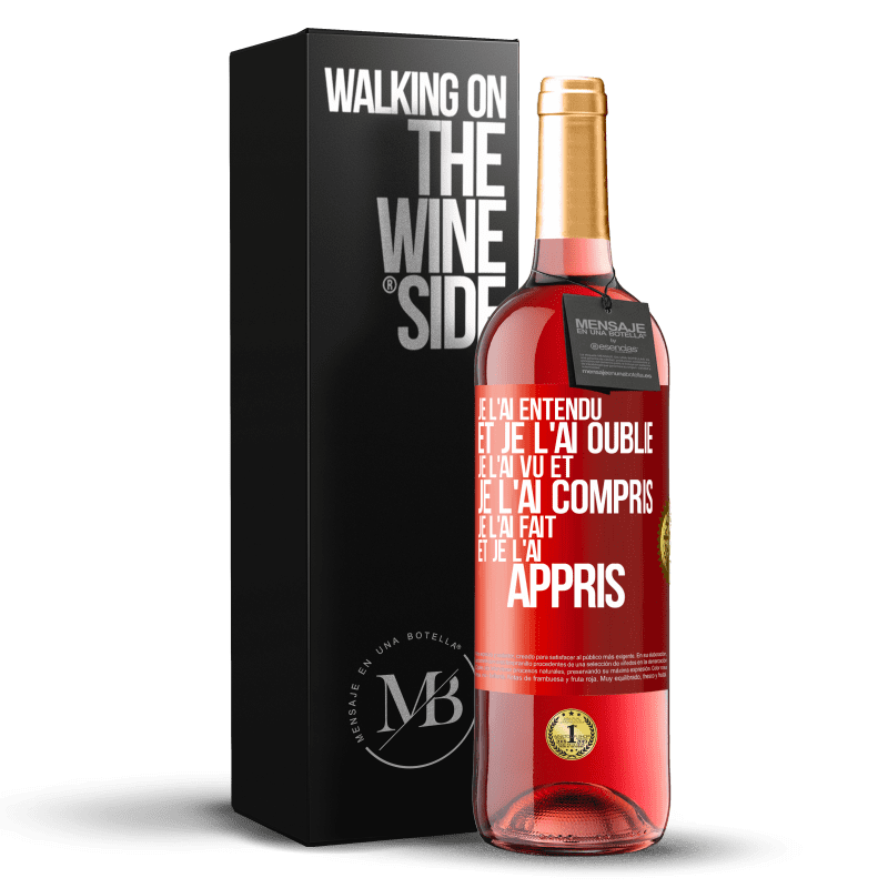 29,95 € Envoi gratuit | Vin rosé Édition ROSÉ Je l'ai entendu et je l'ai oublié, je l'ai vu et je l'ai compris, je l'ai fait et je l'ai appris Étiquette Rouge. Étiquette personnalisable Vin jeune Récolte 2024 Tempranillo