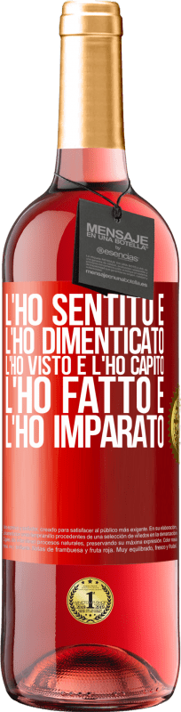 29,95 € Spedizione Gratuita | Vino rosato Edizione ROSÉ L'ho sentito e l'ho dimenticato, l'ho visto e l'ho capito, l'ho fatto e l'ho imparato Etichetta Rossa. Etichetta personalizzabile Vino giovane Raccogliere 2025 Tempranillo