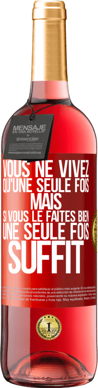 29,95 € Envoi gratuit | Vin rosé Édition ROSÉ Vous ne vivez qu'une seule fois mais si vous le faites bien une seule fois suffit Étiquette Rouge. Étiquette personnalisable Vin jeune Récolte 2025 Tempranillo