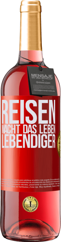 29,95 € Kostenloser Versand | Roséwein ROSÉ Ausgabe Reisen macht das Leben lebendiger Rote Markierung. Anpassbares Etikett Junger Wein Ernte 2025 Tempranillo