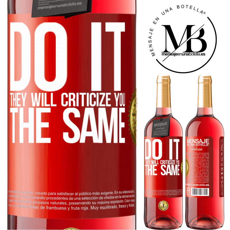 29,95 € Free Shipping | Rosé Wine ROSÉ Edition DO IT. They will criticize you the same Red Label. Customizable label Young wine Harvest 2022 Tempranillo