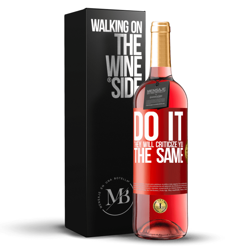 29,95 € Free Shipping | Rosé Wine ROSÉ Edition DO IT. They will criticize you the same Red Label. Customizable label Young wine Harvest 2025 Tempranillo