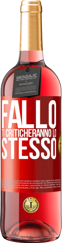 29,95 € | Vino rosato Edizione ROSÉ Fallo Ti criticheranno lo stesso Etichetta Rossa. Etichetta personalizzabile Vino giovane Raccogliere 2024 Tempranillo