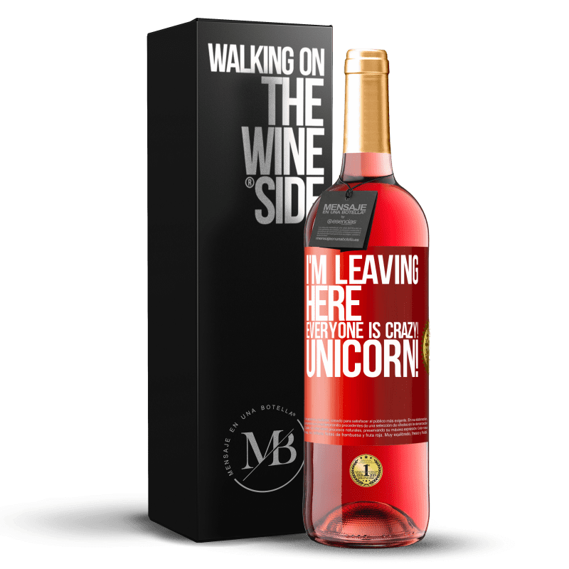 29,95 € Free Shipping | Rosé Wine ROSÉ Edition I'm leaving here, everyone is crazy! Unicorn! Red Label. Customizable label Young wine Harvest 2024 Tempranillo