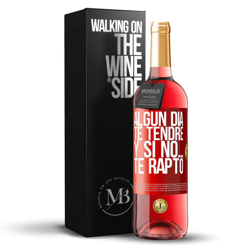 29,95 € Envío gratis | Vino Rosado Edición ROSÉ Algún día te tendré, y si no… te rapto Etiqueta Roja. Etiqueta personalizable Vino joven Cosecha 2024 Tempranillo