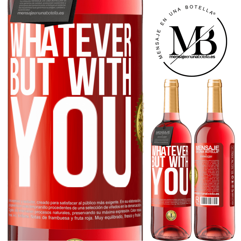 29,95 € Free Shipping | Rosé Wine ROSÉ Edition Whatever but with you Red Label. Customizable label Young wine Harvest 2022 Tempranillo
