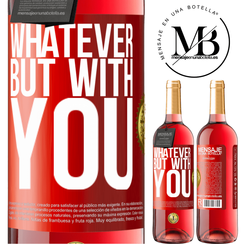 29,95 € Free Shipping | Rosé Wine ROSÉ Edition Whatever but with you Red Label. Customizable label Young wine Harvest 2024 Tempranillo