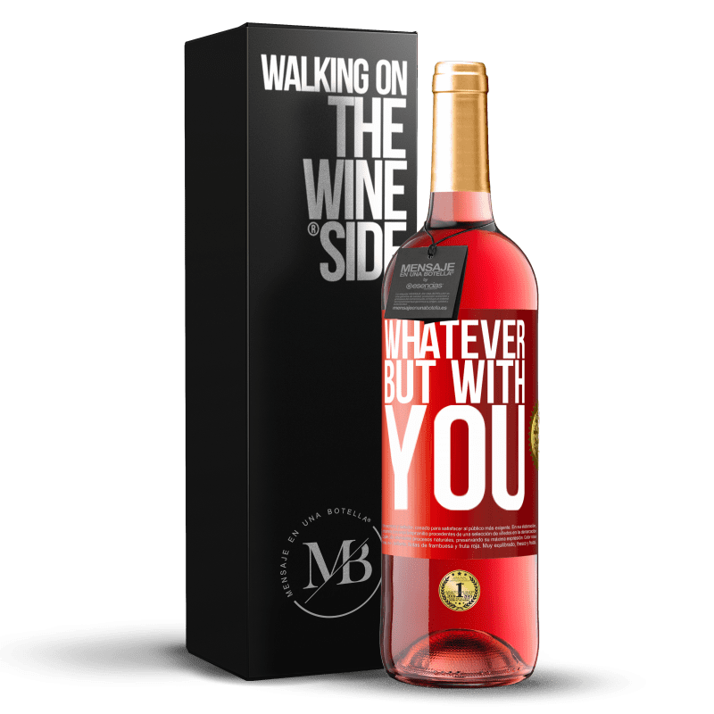 29,95 € Бесплатная доставка | Розовое вино Издание ROSÉ Что угодно, но с тобой Красная метка. Настраиваемая этикетка Молодое вино Урожай 2024 Tempranillo