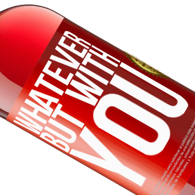 Unique & Personal Expressions. «Whatever but with you» ROSÉ Edition