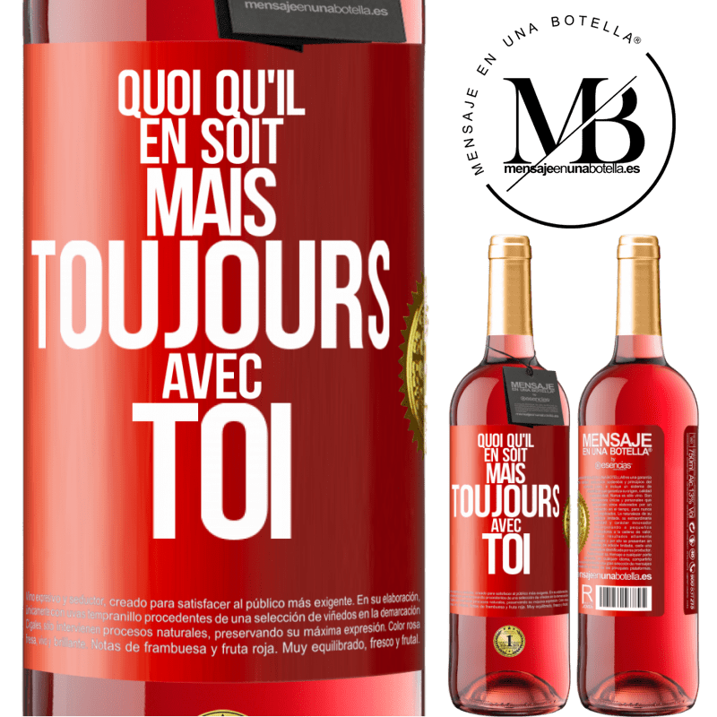 29,95 € Envoi gratuit | Vin rosé Édition ROSÉ Quoi qu'il en soit, mais toujours avec toi Étiquette Rouge. Étiquette personnalisable Vin jeune Récolte 2024 Tempranillo