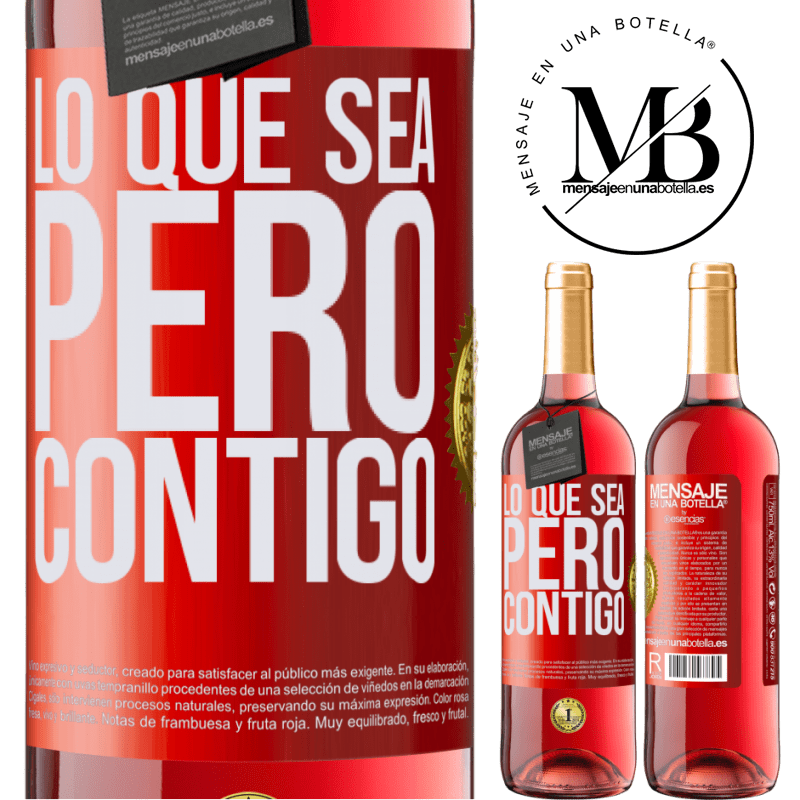 29,95 € Envío gratis | Vino Rosado Edición ROSÉ Lo que sea, pero contigo Etiqueta Roja. Etiqueta personalizable Vino joven Cosecha 2024 Tempranillo
