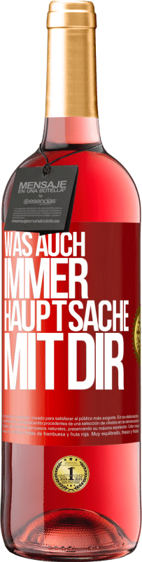 29,95 € | Roséwein ROSÉ Ausgabe Was auch immer, Hauptsache mit dir Rote Markierung. Anpassbares Etikett Junger Wein Ernte 2025 Tempranillo