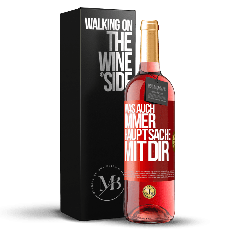 29,95 € Kostenloser Versand | Roséwein ROSÉ Ausgabe Was auch immer, Hauptsache mit dir Rote Markierung. Anpassbares Etikett Junger Wein Ernte 2024 Tempranillo