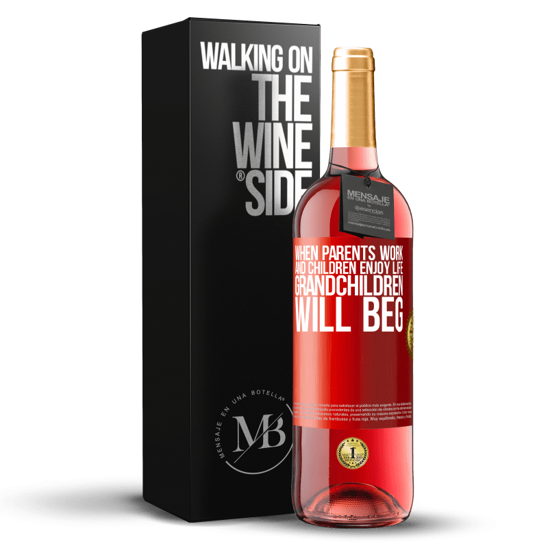 29,95 € Free Shipping | Rosé Wine ROSÉ Edition When parents work and children enjoy life, grandchildren will beg Red Label. Customizable label Young wine Harvest 2021 Tempranillo