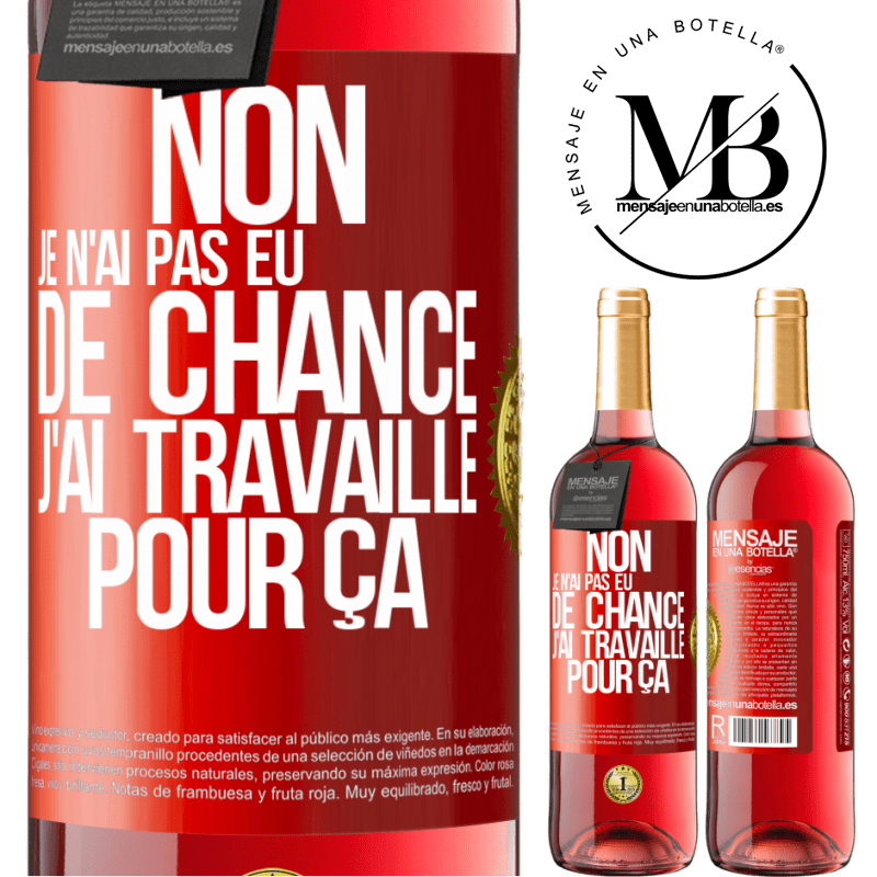 29,95 € Envoi gratuit | Vin rosé Édition ROSÉ Non, je n'ai pas eu de chance, j'ai travaillé pour ça Étiquette Rouge. Étiquette personnalisable Vin jeune Récolte 2024 Tempranillo