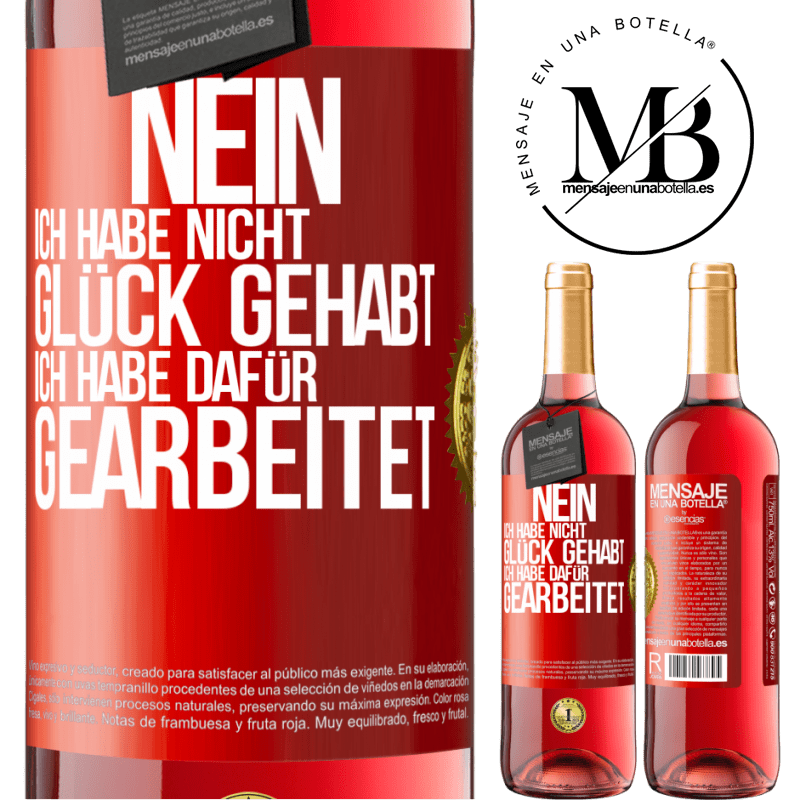 29,95 € Kostenloser Versand | Roséwein ROSÉ Ausgabe Nein, ich habe nicht Glück gehabt. Ich habe dafür gearbeitet Rote Markierung. Anpassbares Etikett Junger Wein Ernte 2024 Tempranillo