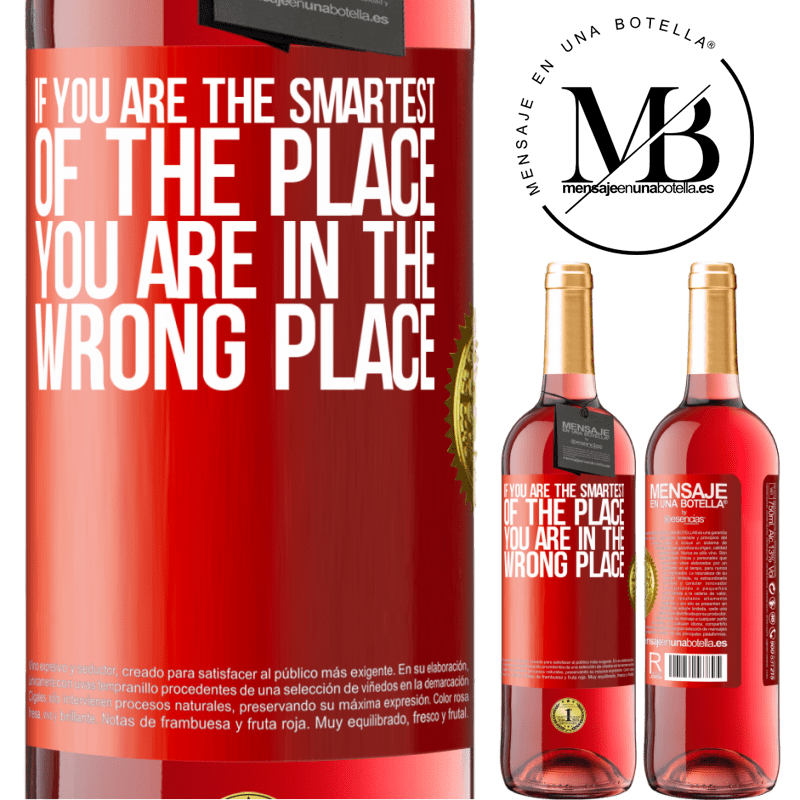 29,95 € Free Shipping | Rosé Wine ROSÉ Edition If you are the smartest of the place, you are in the wrong place Red Label. Customizable label Young wine Harvest 2025 Tempranillo