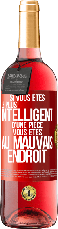 29,95 € Envoi gratuit | Vin rosé Édition ROSÉ Si vous êtes le plus intelligent d'une pièce, vous êtes au mauvais endroit Étiquette Rouge. Étiquette personnalisable Vin jeune Récolte 2025 Tempranillo