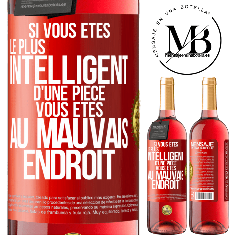 29,95 € Envoi gratuit | Vin rosé Édition ROSÉ Si vous êtes le plus intelligent d'une pièce, vous êtes au mauvais endroit Étiquette Rouge. Étiquette personnalisable Vin jeune Récolte 2023 Tempranillo