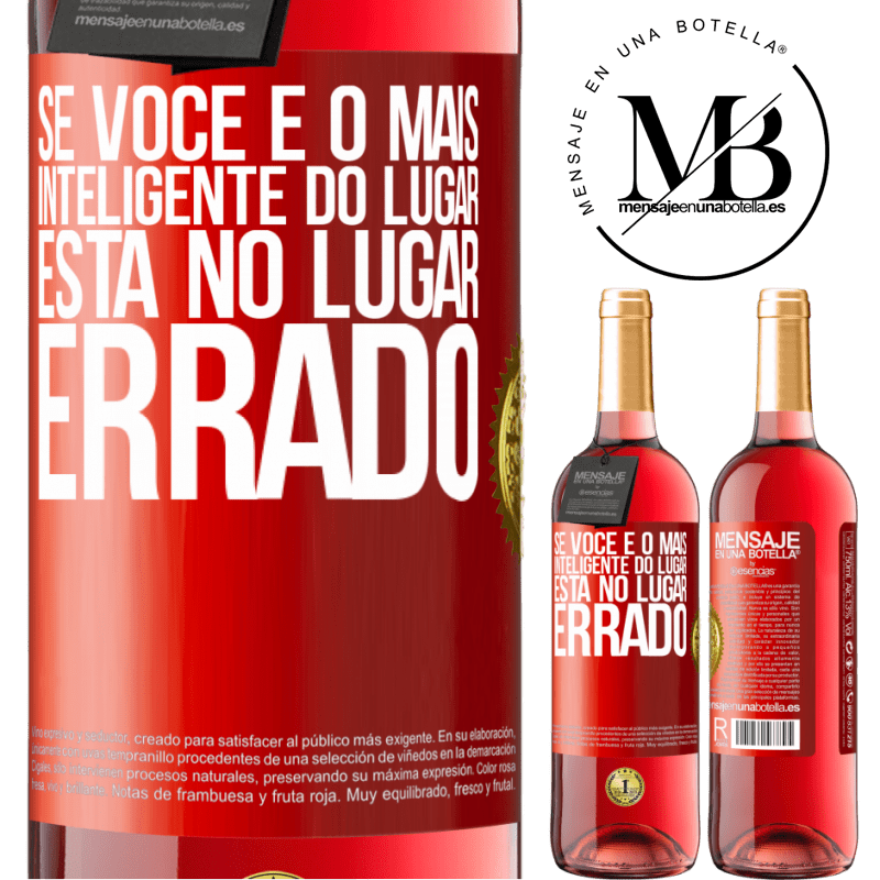 29,95 € Envio grátis | Vinho rosé Edição ROSÉ Se você é o mais inteligente do lugar, está no lugar errado Etiqueta Vermelha. Etiqueta personalizável Vinho jovem Colheita 2023 Tempranillo