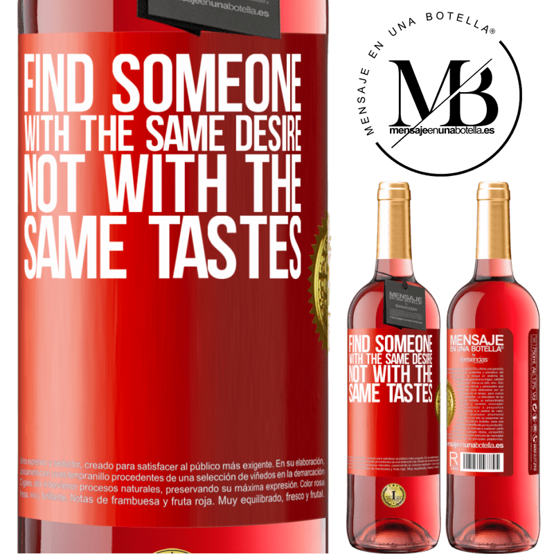 24,95 € Free Shipping | Rosé Wine ROSÉ Edition Find someone with the same desire, not with the same tastes Red Label. Customizable label Young wine Harvest 2021 Tempranillo