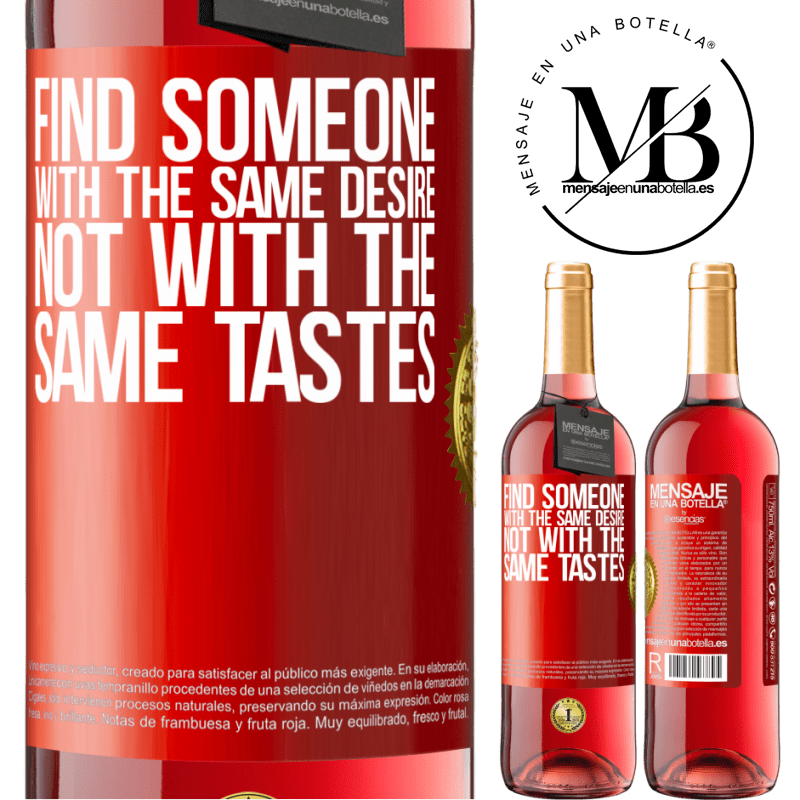 29,95 € Free Shipping | Rosé Wine ROSÉ Edition Find someone with the same desire, not with the same tastes Red Label. Customizable label Young wine Harvest 2024 Tempranillo