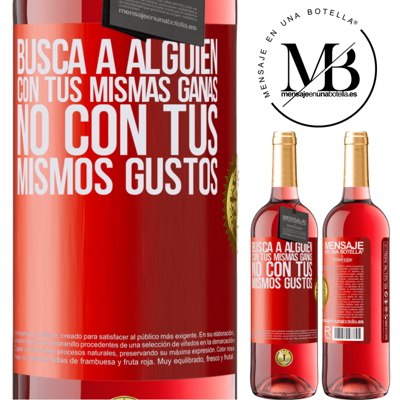 29,95 € Envío gratis | Vino Rosado Edición ROSÉ Busca a alguien con tus mismas ganas, no con tus mismos gustos Etiqueta Roja. Etiqueta personalizable Vino joven Cosecha 2024 Tempranillo