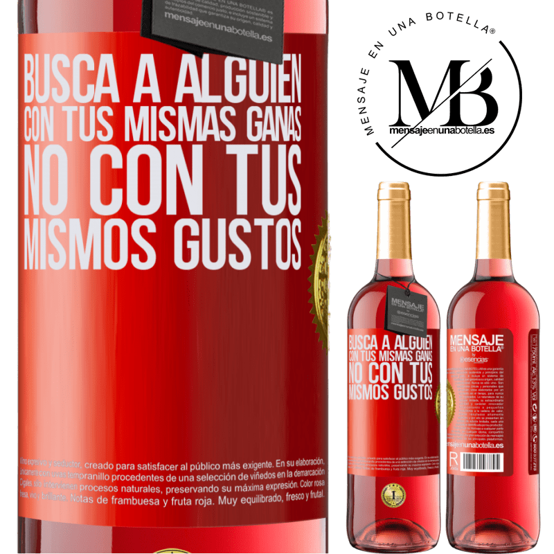 29,95 € Envío gratis | Vino Rosado Edición ROSÉ Busca a alguien con tus mismas ganas, no con tus mismos gustos Etiqueta Roja. Etiqueta personalizable Vino joven Cosecha 2025 Tempranillo