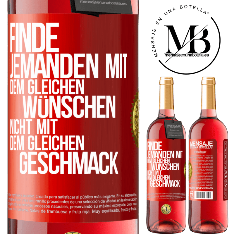 29,95 € Kostenloser Versand | Roséwein ROSÉ Ausgabe Finde jemanden mit dem gleichen Wünschen, nicht mit dem gleichen Geschmack Rote Markierung. Anpassbares Etikett Junger Wein Ernte 2024 Tempranillo