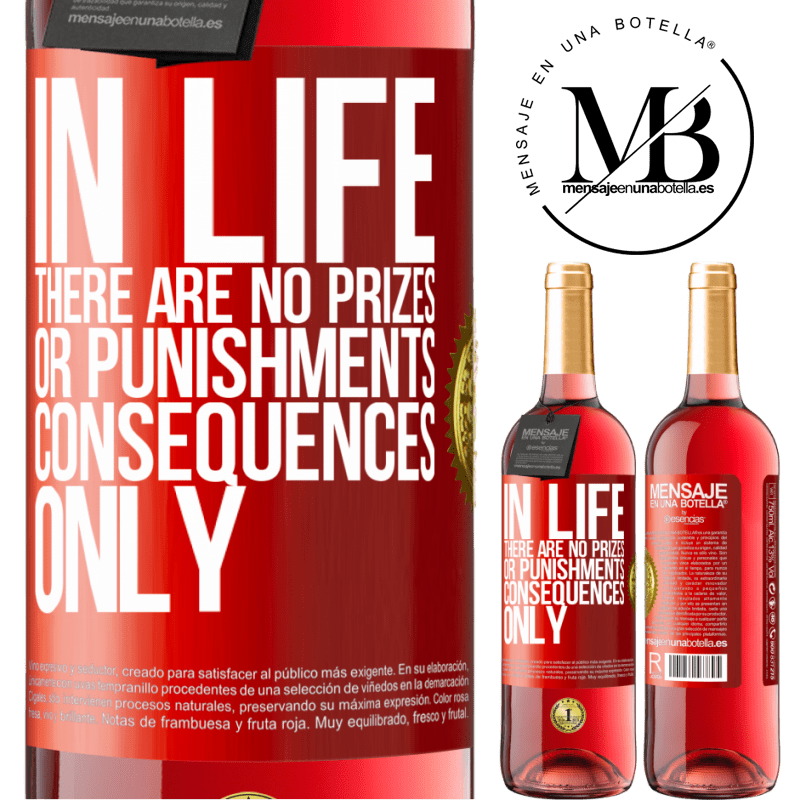 29,95 € Free Shipping | Rosé Wine ROSÉ Edition In life there are no prizes or punishments. Consequences only Red Label. Customizable label Young wine Harvest 2022 Tempranillo