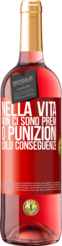 29,95 € Spedizione Gratuita | Vino rosato Edizione ROSÉ Nella vita non ci sono premi o punizioni. Solo conseguenze Etichetta Rossa. Etichetta personalizzabile Vino giovane Raccogliere 2023 Tempranillo