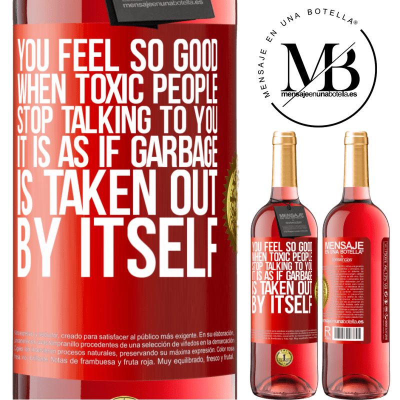 24,95 € Free Shipping | Rosé Wine ROSÉ Edition You feel so good when toxic people stop talking to you ... It is as if garbage is taken out by itself Red Label. Customizable label Young wine Harvest 2021 Tempranillo