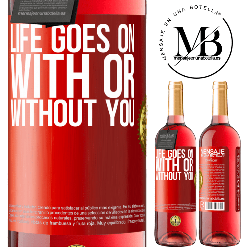 24,95 € Free Shipping | Rosé Wine ROSÉ Edition Life goes on, with or without you Red Label. Customizable label Young wine Harvest 2021 Tempranillo