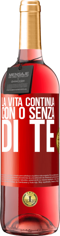 29,95 € Spedizione Gratuita | Vino rosato Edizione ROSÉ La vita continua, con o senza di te Etichetta Rossa. Etichetta personalizzabile Vino giovane Raccogliere 2025 Tempranillo