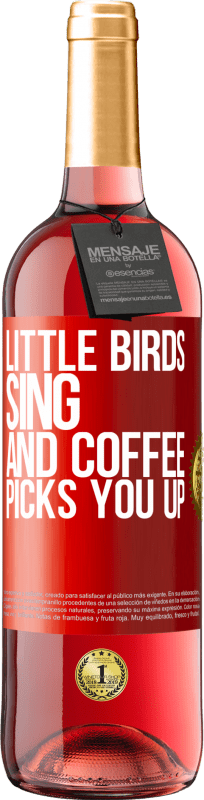 29,95 € | Розовое вино Издание ROSÉ Маленькие птички поют и кофе поднимает тебя Красная метка. Настраиваемая этикетка Молодое вино Урожай 2023 Tempranillo